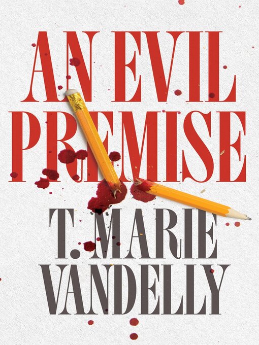 Title details for An Evil Premise by T. Marie Vandelly - Wait list
